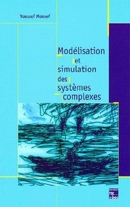 Youssef Monsef - Modélisation et simulation des systèmes complexes - Concepts, méthodes et outils.