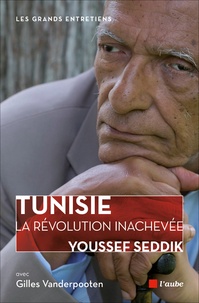 Youssef Seddik et Gilles Vanderpooten - La révolution inachevée.