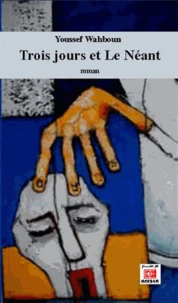 Trois jours et Le Néant