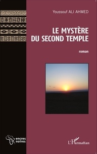 Youssouf Ali Ahmed - Le mystère du second temple.