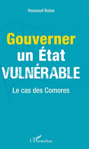 Gouverner un Etat vulnérable. Le cas des Comores