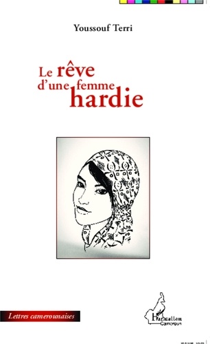 Youssouf Terri - Le rêve d'une femme hardie.