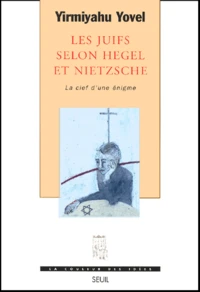 Les Juifs selon Hegel et Nietzsche.