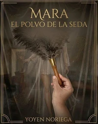 MARA: EL POLVO DE LA SEDA