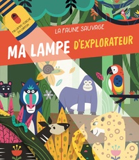  Yoyo éditions - Ma lampe d'explorateur La faune sauvage.