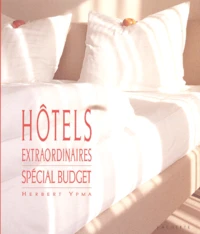 Hôtels extraordinaires spécial budget
