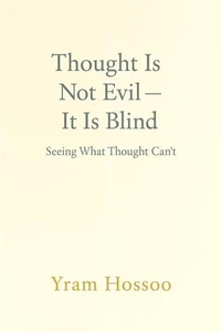 Thought Is Not Evil - It Is Blind