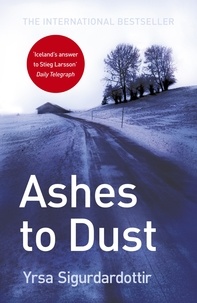 Yrsa Sigurdardóttir et Philip Roughton - Ashes to Dust - Thora Gudmundsdottir Book 3.