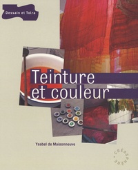 Ysabel De Maisonneuve - Teinture et couleur.