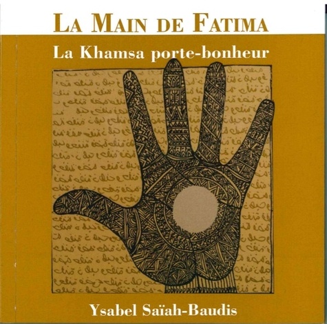 La main de Fatima. La Khamsa porte-bonheur