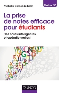 Ysabelle Cordeil-Le Millin - La prise de notes efficace pour étudiants - Des notes intelligentes et opérationnelles !.