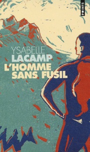 Ysabelle Lacamp - L'Homme Sans Fusil.