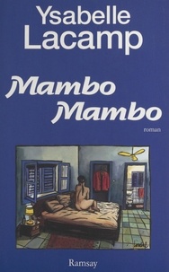 Ysabelle Lacamp - Mambo mambo - Roman.