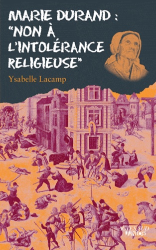 Marie Durand : "non à l'intolérance religieuse"