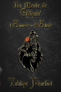 La meute de Chânais : 1 - Aymeric - 2 - Aloys