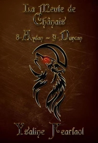 La meute de Chânais : 8 - Aydan - 9 - Duncan