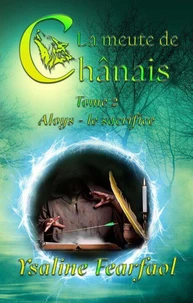 La meute de Chânais tome 2 : Aloys - le sacrifice