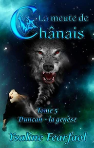 La meute de Chânais tome 5 : Duncan - la genèse