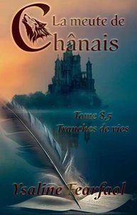 La meute de Chânais tome 8.5 : tranches de vie