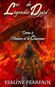 Les Légendes de Djaïd tome 2 : l'Ombre et le Chasseur