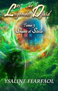 Les Légendes de Djaïd tome 3 : Shane et Stella