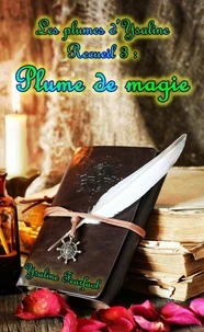 Les Plumes d'Ysaline recueil 3 : Plume de magie