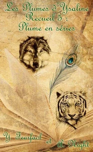 Les Plumes d'Ysaline recueil 5 : Plume en séries