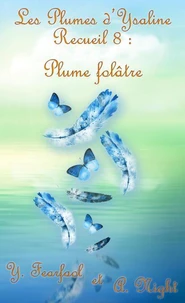 Les Plumes d'Ysaline recueil 8 : Plume folâtre