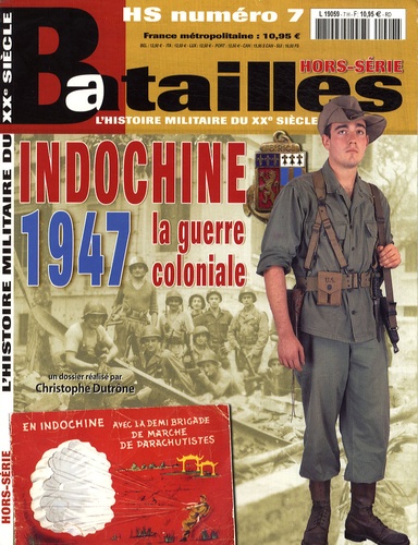 Christophe Dutrône - Batailles Hors-série N° 7 : Indochine 1947, la guerre coloniale.