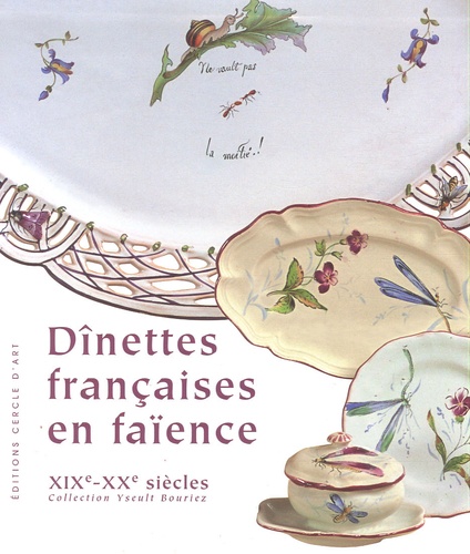 Yseult Bouriez - Dînettes françaises en faïence XIXe - XXe siècles, Coffret en 2 volumes.
