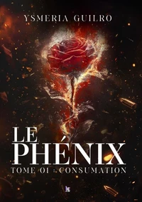 Le phénix : Consumation, une romance sombre de mafia Tome - 1