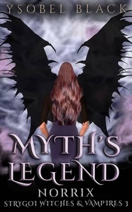  Ysobel Black - Myth's Legend: Norrix - Strygoi Witches &amp; Vampires, #3.