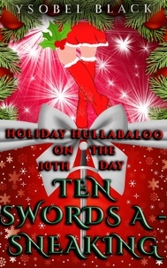  Ysobel Black - Ten Swords a-Sneaking - Holiday Hullabaloo, #10.