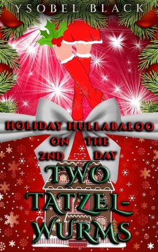  Ysobel Black - Two Tatzelwurms - Holiday Hullabaloo, #2.