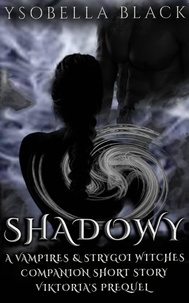  Ysobella Black - Shadowy - Vampires &amp; Strygoi Witches, #2.5.
