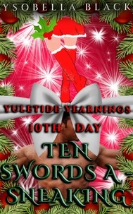  Ysobella Black - Ten Swords a-Sneaking - Yuletide Yearnings, #10.