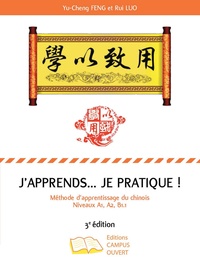 Yu-Cheng Feng et Rui Luo - J'apprends... je pratique ! - Méthode d'apprentissage du chinois Tome 1, Niveaux A1, A2, B1.1.