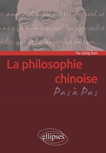 La philosophie chinoise. Penser en idéogrammes