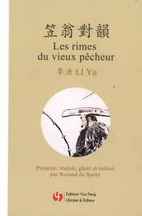 Yu Li - Les rimes du vieux pêcheur - Un dictionnaire de rimes et d'associations d'idées de la poésie classique chinoise.