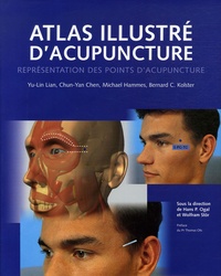 Yu-Lin Lian et Chun-Yan Chen - Atlas illustré d'acupuncture - Représentation des points d'acupuncture.
