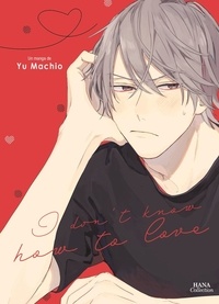 Yu Machio - I Don't Know How to Love  : I Don't Know How to Love.
