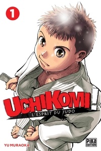 Yu Muraoka - Uchikomi ! L'esprit du judo Tome 1 : .