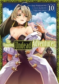 Yu Okano et Haiji Nakasone - The Unwanted Undead Adventurer Tome 10 : .
