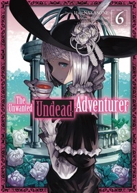 Yu Okano et Haiji Nakasone - The Unwanted Undead Adventurer Tome 6 : .