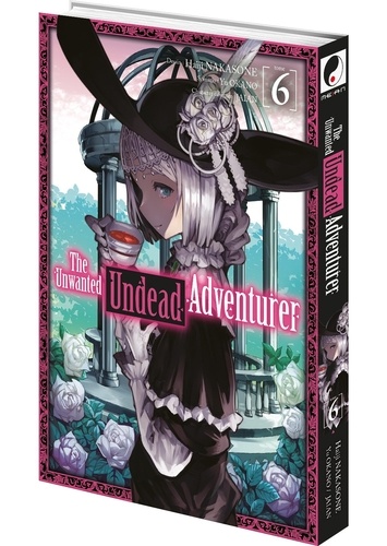 The Unwanted Undead Adventurer Tome 6
