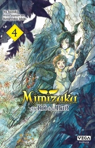Yu Suzuki et Kougyoku Iduki - Mimizuku et le Roi de la Nuit Tome 4 : .