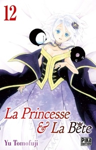 Yu Tomofuji - La Princesse et la Bête Tome 12 : .