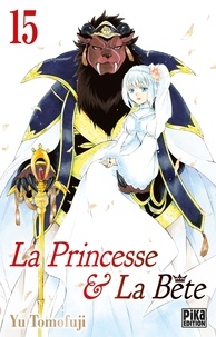 Yu Tomofuji - La Princesse et la Bête Tome 15 : .