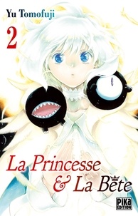 Yu Tomofuji - La Princesse et la Bête Tome 2 : .