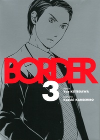 Yua Kotegawa et Kazuki Kaneshiro - Border Tome 3 : .